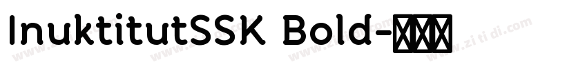 InuktitutSSK Bold字体转换 InuktitutSSK Bold字体转换